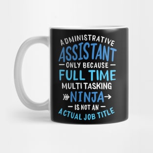 Administrative Assistant Full Time Ninja Mug